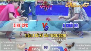 Trận 3 Xà Xía 11/09/2026 – Anh Hy Campuchia Gặp Anh Khải Rạch Giá